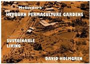 Sustainable Living at Melliodora Hepburn Permaculture Gardens by David Holmgren