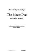 Cover of: The magic dog and other stories by Antonio Benítez Rojo