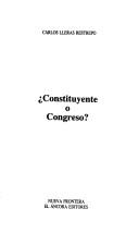 Cover of: Constituyente o congreso? by Carlos Lleras Restrepo