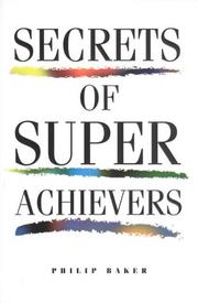Cover of: Secrets of Super Achievers (Achiever) | Philip Baker