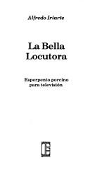 Cover of: La bella locutora: esperpento porcino para televisión