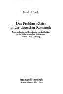 Cover of: Das Problem "Zeit" in der deutschen Romantik: Zeitbewusstsein und Bewusstsein von Zeitlichkeit in der frühromantischen Philosophie und in Tiecks Dichtung