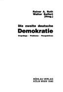 Cover of: Die Zweite deutsche Demokratie by Rainer A. Roth, Walter Seifert (Hrsg.).