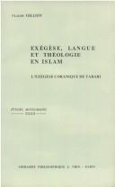 Cover of: Exégèse, langue, et théologie en Islam: l'exégèse coranique de Tabari (m. 311/923)