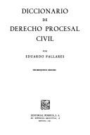 Cover of: Diccionario de derecho procesal civil by Eduardo Pallares, Eduardo Pallares