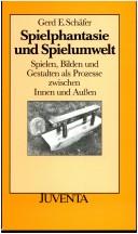 Cover of: Spielphantasie und Spielumwelt by Gerd E. Schäfer