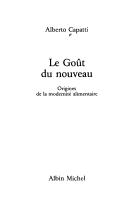 Cover of: Le goût du nouveau: origines de la modernité alimentaire