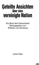 Cover of: Geteilte Ansichten über eine vereinigte Nation: ein Buch über Deutschland