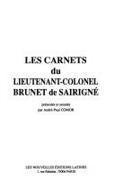 Cover of: Les Carnets du lieutenant-colonel Brunet de Sairigné