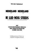Cover of: Nederland, Nederland, ik lijd nog steeds: 1940-1945 : het onvoorstelbare verhaal van verzetsstrijdster Corrie van Ede