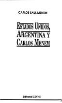 Cover of: Estados Unidos, Argentina y Carlos Menem