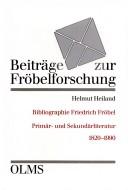 Bibliographie Friedrich Fröbel by Helmut Heiland
