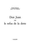 Don Juan, ou, Le refus de la dette by Sarah Kofman