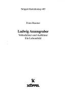 Cover of: Ludwig Anzengruber: Volksdichter und Aufklärer : ein Lebensbild