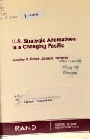 U.S. strategic alternatives in a changing Pacific by Jonathan D. Pollack