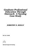 Cover of: Graduate professional education through outreach | Dorothy E. Reilly