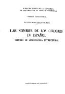 Cover of: Los nombres de los colores en español: estudio de lexicología estructural