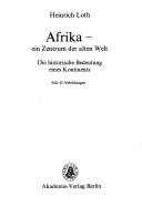 Cover of: Afrika, ein Zentrum der alten Welt: die historische Bedeutung eines Kontinents