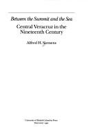 Cover of: Between the summit and the sea: Central Veracruz in the nineteenth century