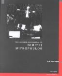The complete discography of Dimitri Mitropoulos by Stathis A. Arfanis