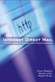 Cover of: Internet Direct Mail  by Stevan Roberts, Robert W. Bly, Michelle Feit, Steve Roberts, Robert W. Bly, Michelle Feit, Steve Roberts