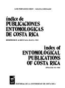 Indice de publicaciones entomológicas de Costa Rica = by Luis Fernando Jirón