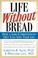 Cover of: Life Without Bread