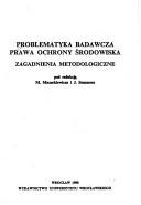 Cover of: Problematyka badawcza prawa ochrony środowiska: zagadnienia metodologiczne