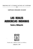 Cover of: Las reales audiencias indianas: fuentes y bibliografía