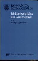 Cover of: Diskursgeschichte der Leidenschaft: zur Affektmodellierung im französischen Roman von Rousseau bis Balzac