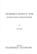 Cover of: The rhetorical strategy of 1 Peter with special regard to ambiguous expressions by Lauri Thurén, Lauri Thurén