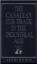 Cover of: The Canadian fur trade in the industrial age