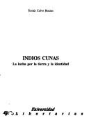 Cover of: Indios cunas: la lucha por la tierra y la identidad