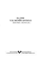 Cover of: El Cine y el mundo antiguo by Antonio Duplá, Ana Iriarte (eds.).