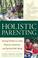 Cover of: Holistic Parenting