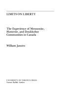 Cover of: Limits on liberty: the experience of Mennonite, Hutterite, and Doukhobor communities in Canada