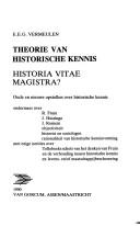 Cover of: Theorie van historische kennis: historia vitae magistra? : oude en nieuwe opstellen over historische kennis ...