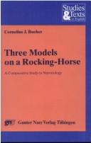 Cover of: Three models on a rocking horse: a comparative study in narratology