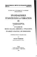 Cover of: Spandakārikā, stances sur la vibration de Vasugupta et gloses de Bhaṭṭa Kallaṭa, Kṣemarāja, Utpalācārya, Śivadṛṣṭi (chapitre I) de Somānanda