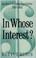 Cover of: In whose interest?