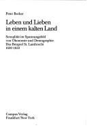 Cover of: Leben und Lieben in einem kalten Land: Sexualität im Spannungsfeld von Ökonomie und Demographie : das Beispiel St. Lambrecht 1600-1850