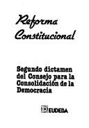 Cover of: Reforma constitucional: segundo dictamen del Consejo para la Consolidación de la Democracia.