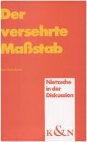 Cover of: Der versehrte Maßstab: Versuch zu Nietzsches "Willen zur Macht" und seiner Rezeptionsgeschichte