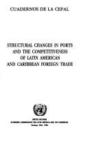 Cover of: Structural changes in ports and the competitiveness of Latin American and Caribbean foreign trade. | 