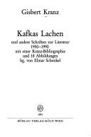 Cover of: Kafkas Lachen und andere Schriften zur Literatur, 1950-1990, mit einer Kranz-Bibliographie und 18 Abbildungen by Gisbert Kranz
