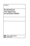 Cover of: Realitätsflucht und Aggression im deutschen Militär