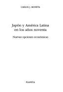 Cover of: Japón y América Latina en los años noventa: nuevas opciones económicas