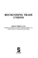 Cover of: Recognising trade unions | Johan Piron