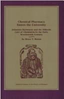 Cover of: Chemical pharmacy enters the university by Bruce T. Moran