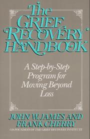 Cover of: The Grief Recovery Handbook: A Step-By-Step Program for Moving Beyond Loss